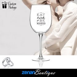 Wedding Boutique Packages - "Eat Drink Be Married" On Wine Glass